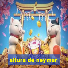 altura de neymar